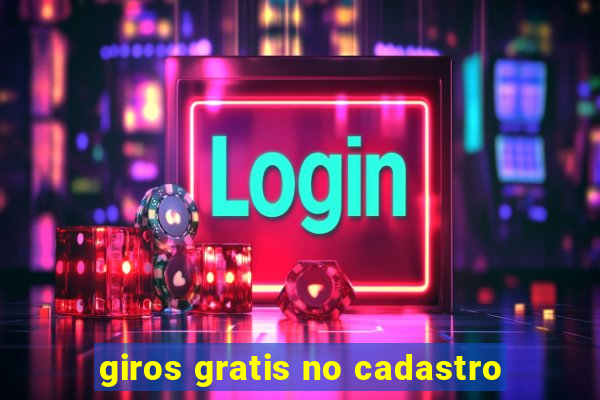 giros gratis no cadastro