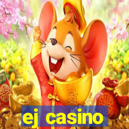 ej casino