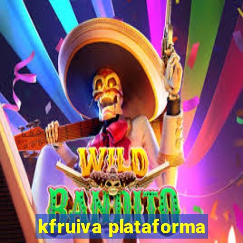 kfruiva plataforma