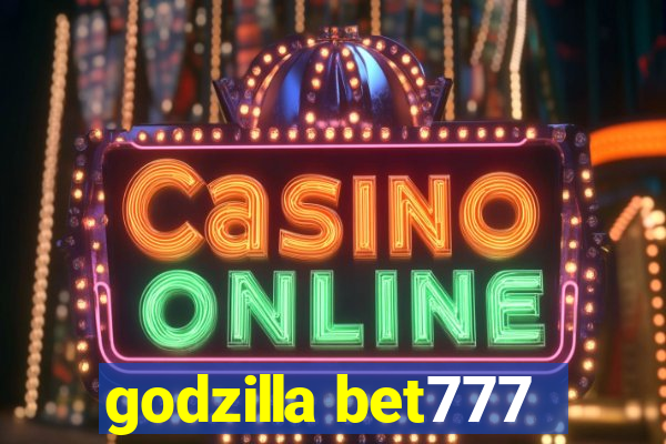 godzilla bet777