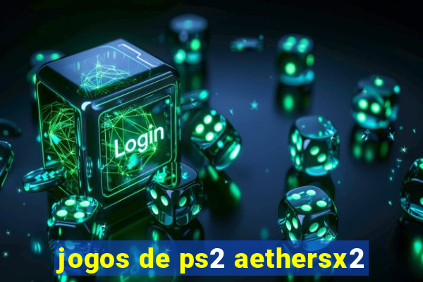 jogos de ps2 aethersx2