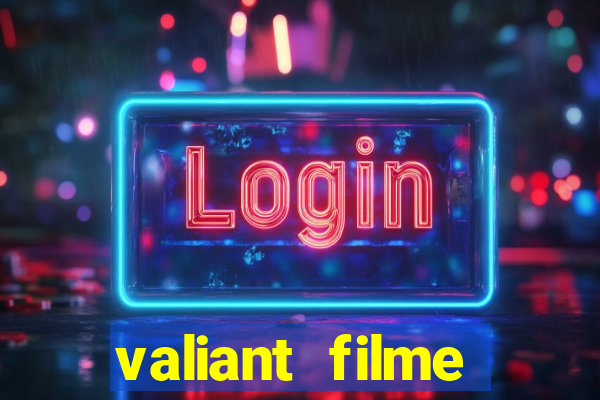 valiant filme completo dublado