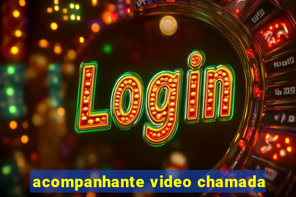 acompanhante video chamada