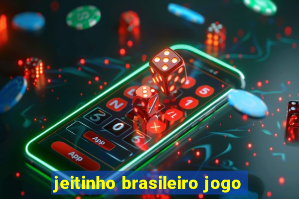 jeitinho brasileiro jogo