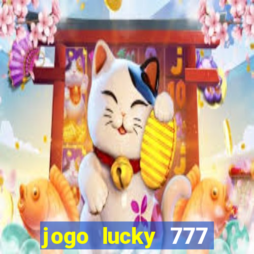 jogo lucky 777 paga mesmo