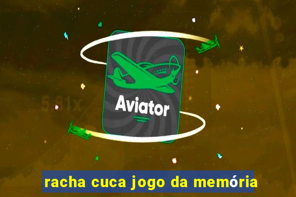 racha cuca jogo da memória