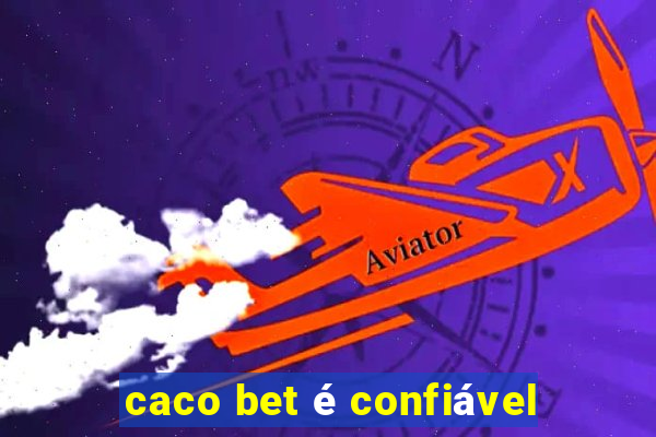 caco bet é confiável