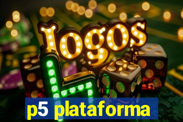 p5 plataforma