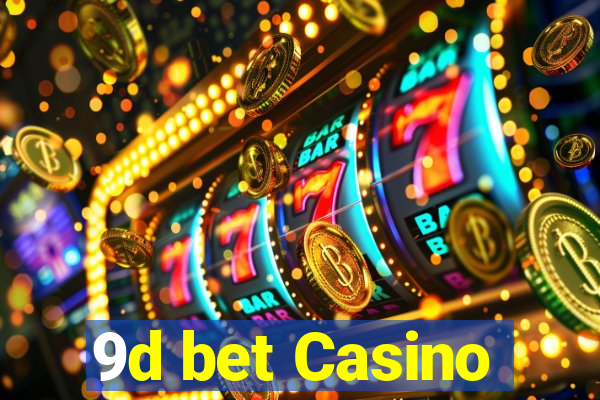 9d bet Casino