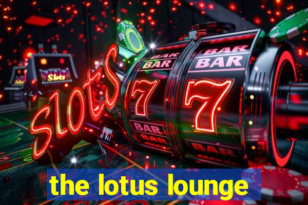 the lotus lounge