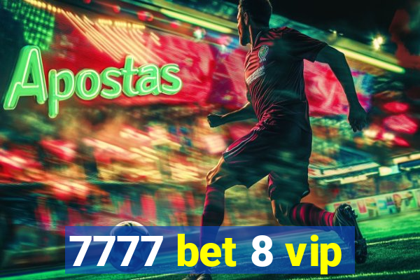 7777 bet 8 vip