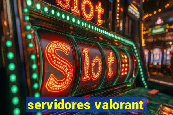 servidores valorant