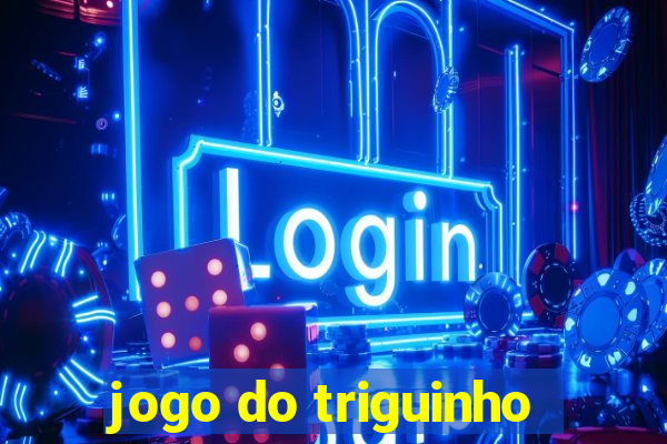 jogo do triguinho