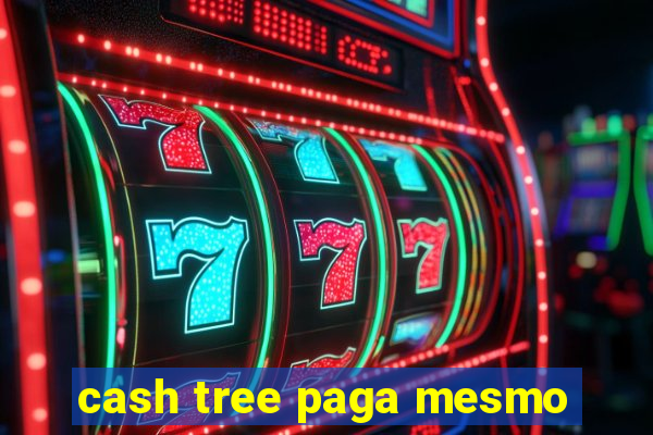 cash tree paga mesmo