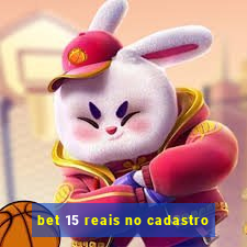 bet 15 reais no cadastro