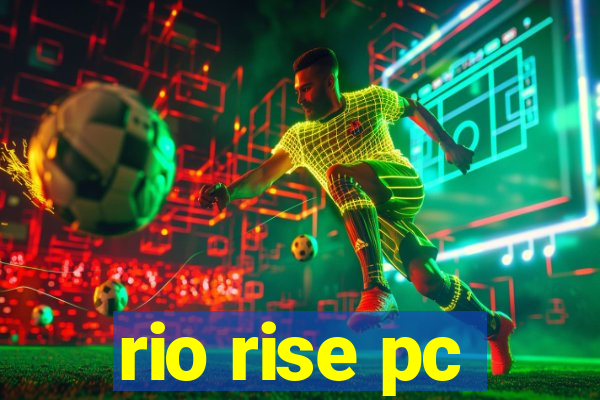 rio rise pc