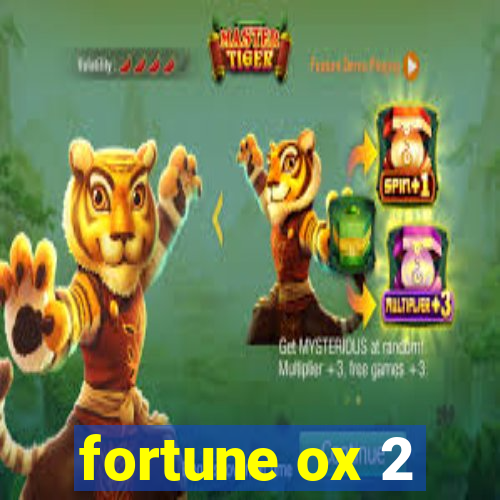 fortune ox 2