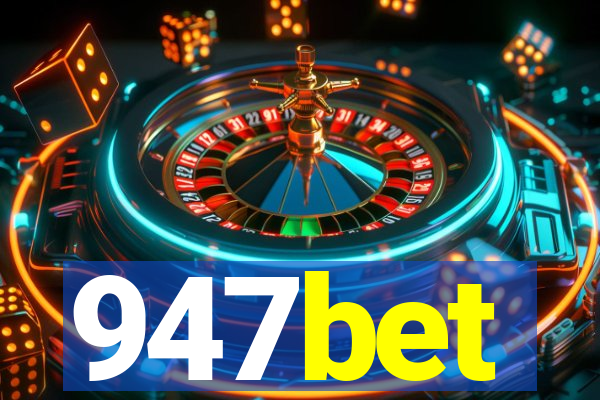 947bet