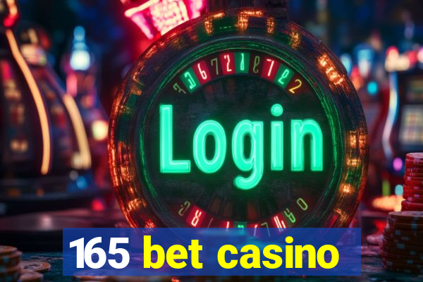 165 bet casino