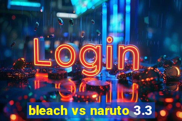 bleach vs naruto 3.3