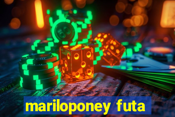 mariloponey futa