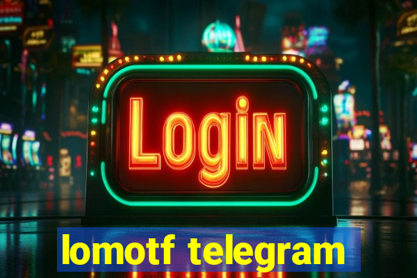 lomotf telegram