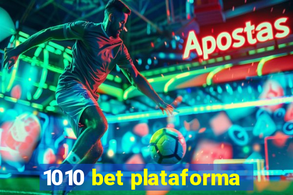 1010 bet plataforma