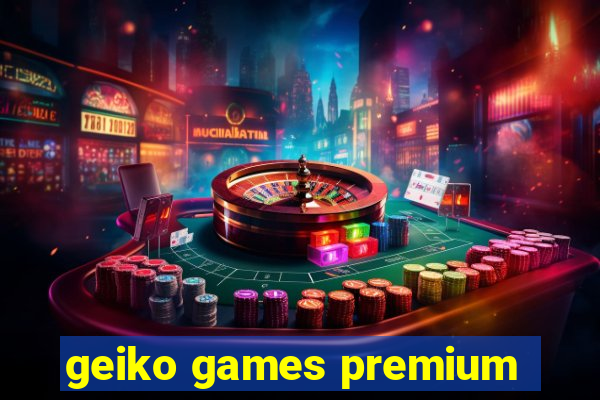 geiko games premium