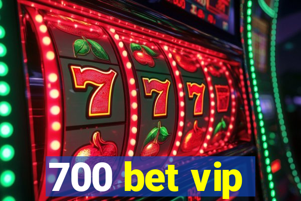 700 bet vip