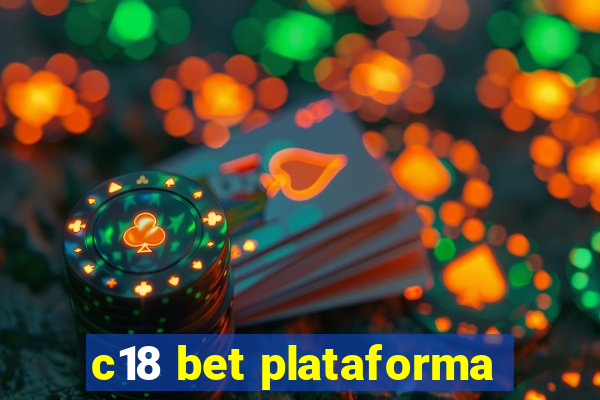 c18 bet plataforma