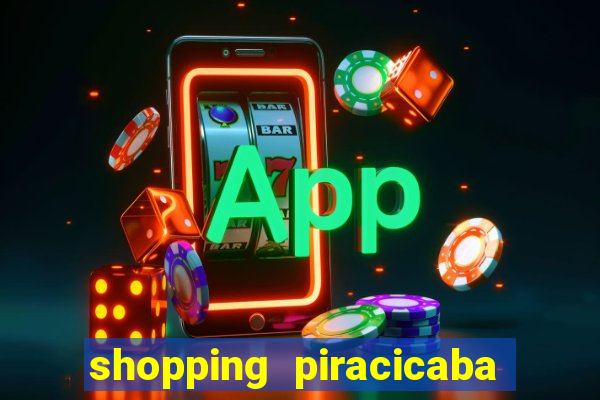 shopping piracicaba - brmalls