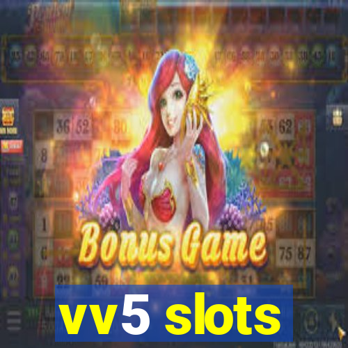 vv5 slots