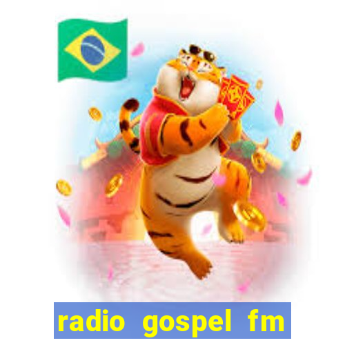 radio gospel fm salvador bahia