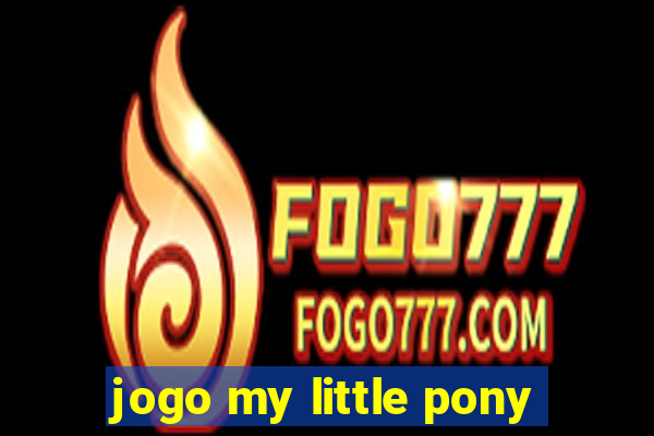 jogo my little pony