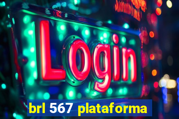 brl 567 plataforma