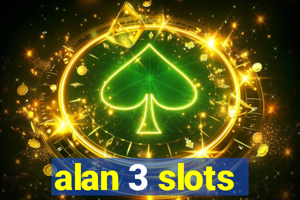 alan 3 slots