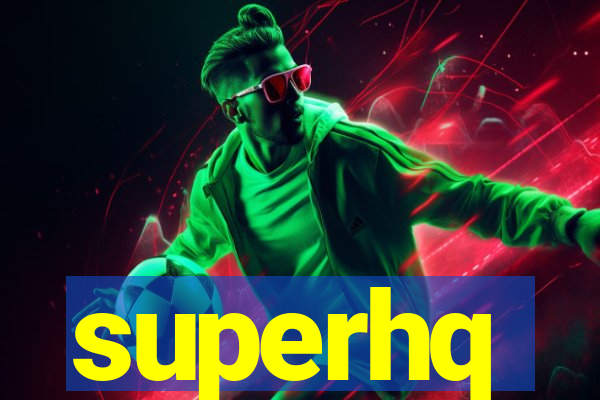 superhq