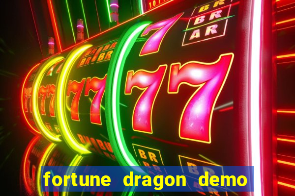 fortune dragon demo bet 500