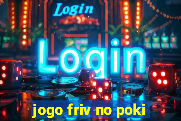 jogo friv no poki