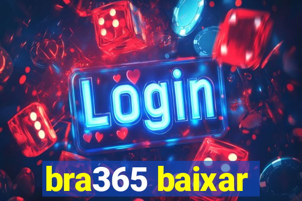 bra365 baixar