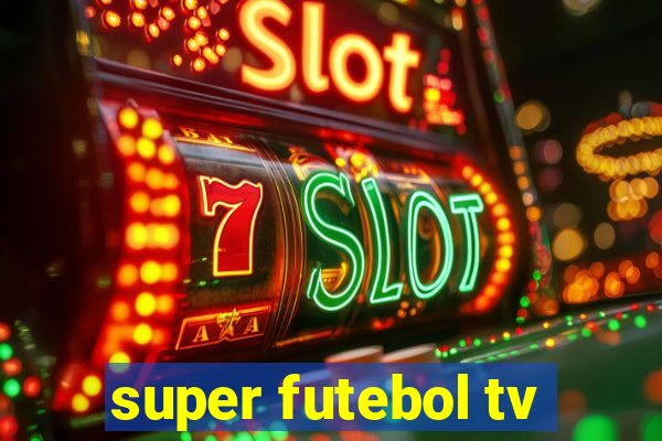 super futebol tv