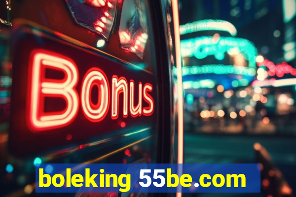 boleking 55be.com