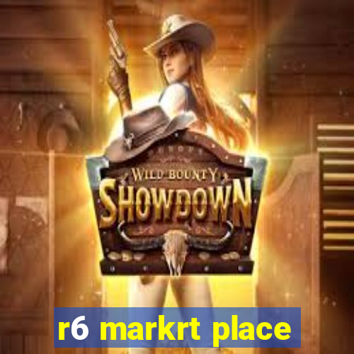 r6 markrt place