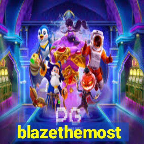 blazethemost