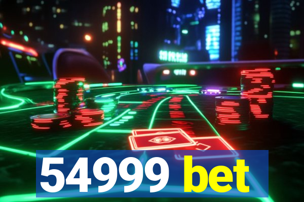 54999 bet