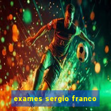 exames sergio franco