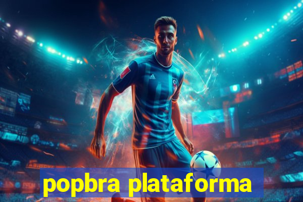 popbra plataforma