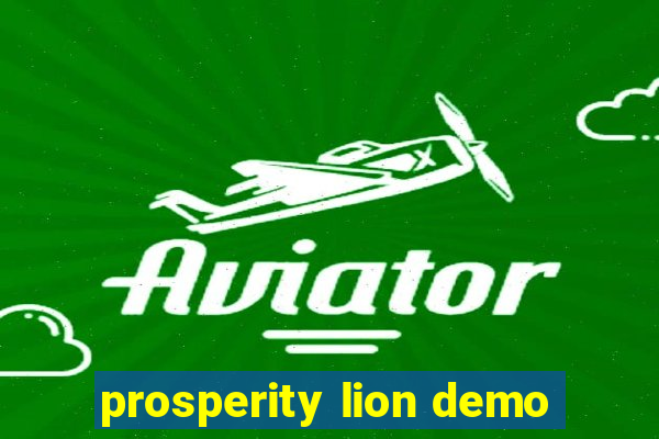 prosperity lion demo