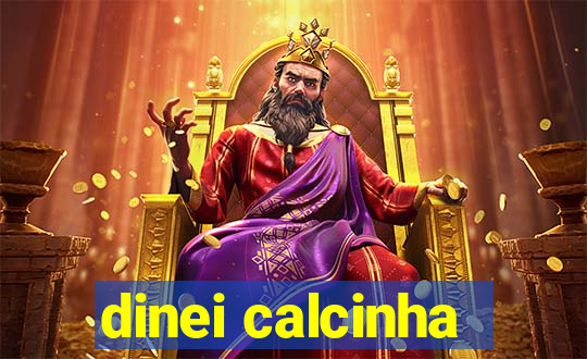 dinei calcinha