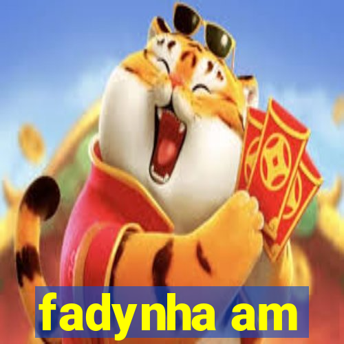 fadynha am